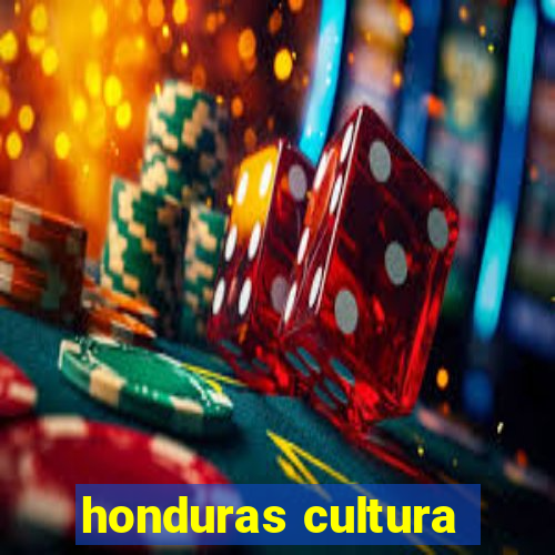 honduras cultura